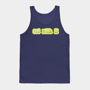 GET WITH IT. Retro 60s 70s aesthetic slang Tank Top